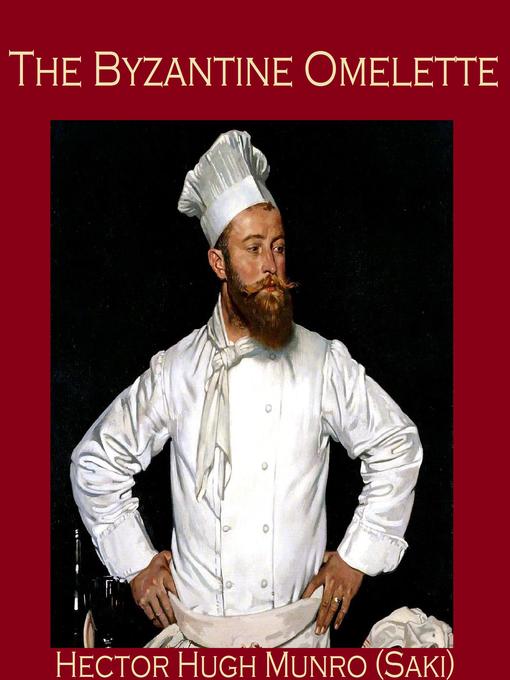 Title details for The Byzantine Omelette by Saki - Wait list
